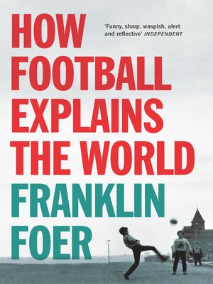 cover image of How Football Explains the World